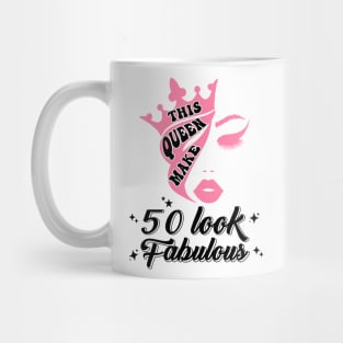 This Queen Makes 50 Look Fabulous Birthday Queen 50th Birthday Summer Tops Beach oufit Mug